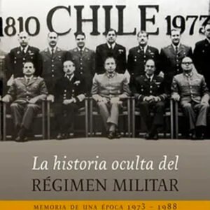La historia oculta del régimen militar