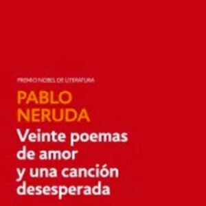 Veinte poemas de amor y una canción desesperada